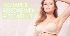 Enhance Your Figure with a Breast Lift