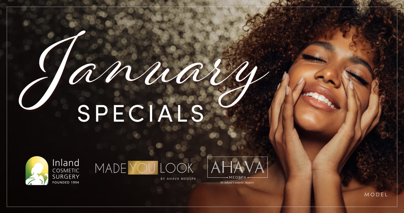 January Specials at Inland Cosmetic, Made You Look, and Ahava Medspa