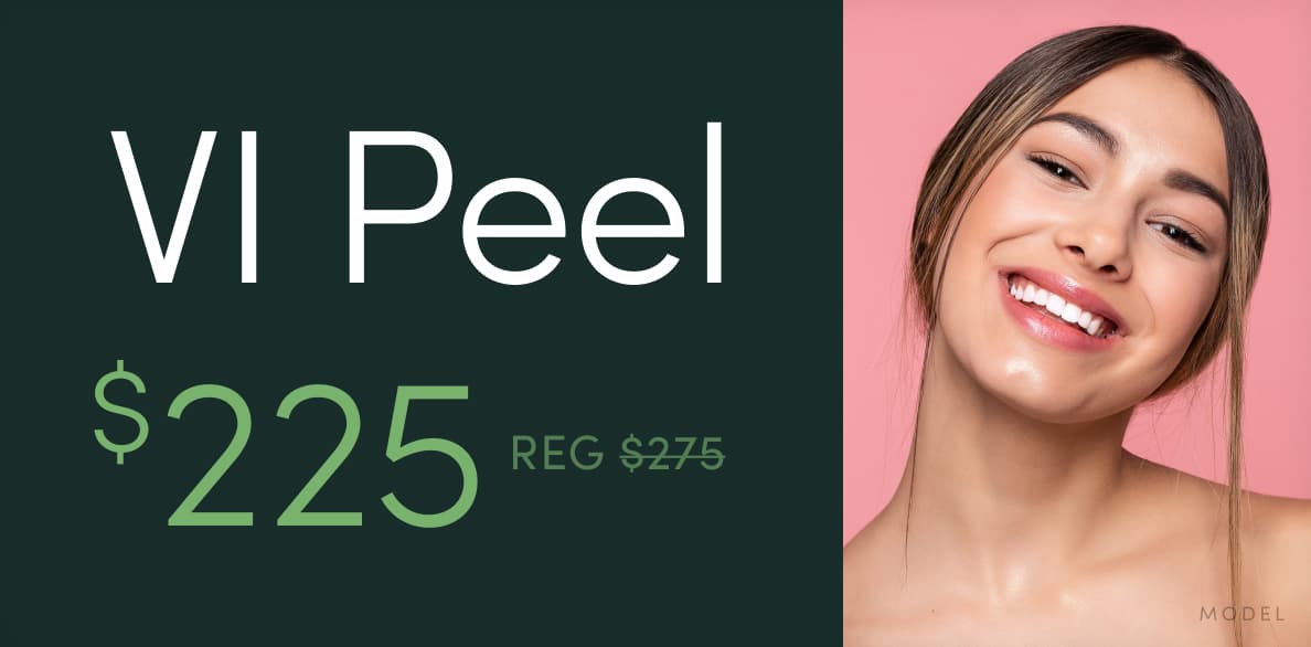 VI Peel is now $225 (reg. $275)