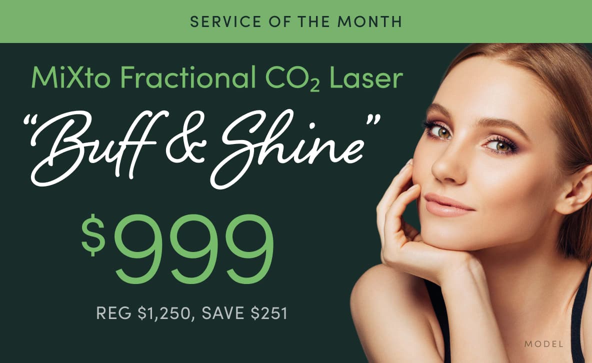 MiXto Fractional CO₂ Laser “Buff and Shine” - $999 (Reg. $1250, Save $251)