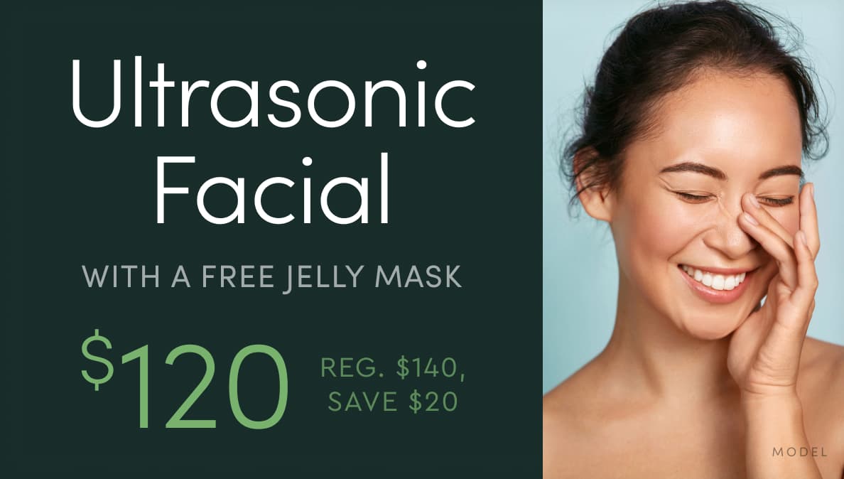 Ultrasonic Facial with a FREE Jelly Mask - $120 (Reg. $140, Save $20)